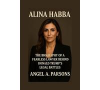 ALINA HABBA: The Biography Of A Fearless Lawyer Behind Donald Trump,s Legal Battles