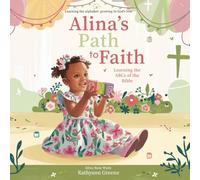 Alina's Path To Faith: Learning the ABCs of the Bible