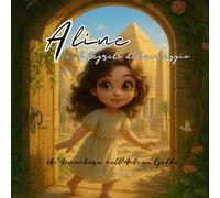 Aline e il segreto del coraggio.: Un'Avventura nell'Antico Egitto