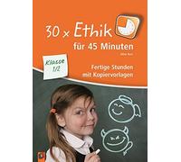 Aline Kurt 30 x Ethik für 45 Minuten - Klasse 1/2: Fertige Stunden (Tapa blanda)