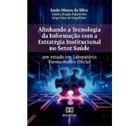 Alinhando A Tecnologia Da Informação Com A Estratégia Institucional No