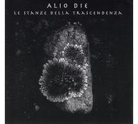 Alio Die - Le Stanze Della Trascendenza (UK Import)