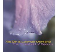 Alio Die & Lorenzo Montana - The Threshold Of Beauty