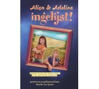 Alisa & Adeline Ingelijst!: Wanneer kunst tot leven komt… en de weg terug verdwijnt (De avonturen van Alisa)