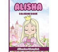 Alisha Coloring Book: Affirmations Coloring Book, A Creative Journey of Positive Empowerments