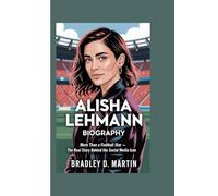 ALISHA LEHMANN BIOGRAPHY: More Than a Football Star - The Real Story Behind the Social Media Icon