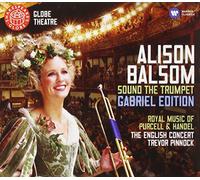 Alison Balsom - Sound The Trumpet - Royal Music Of Purcell And Handel