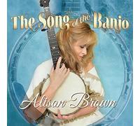Alison Brown - The Song Of The Banjo