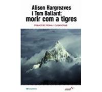 Alison Hargreaves I Tom Ballard: Morir Com A Tigres