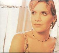 Alison Krauss - Forget About It