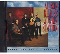 Alison Krauss & Union St - Every Time You Say Goodbye