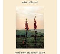 Alison O'Donnell - Climb Sheer the Fields of Peac [VINYL] [Vinilo]