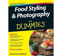 Alison Parks-Whitfield Food Styling and Photography For Dummies (Tapa blanda)