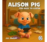 Alison Pig: Too busy to listen