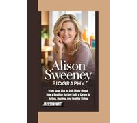 ALISON SWEENEY BIOGRAPHY: From Soap Star to Self-Made Mogul How a Daytime Darling Built a Career in Acting, Hosting, and Healthy Living