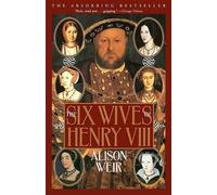 Alison Weir Alison We The Six Wives of Henry VI (Tapa blanda) (Importación USA)