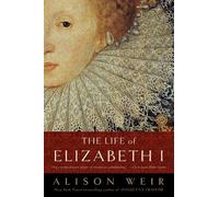 Alison Weir The Life of Elizabeth I (Tapa blanda) (Importación USA)