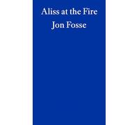Aliss at the Fire: Jon Fosse