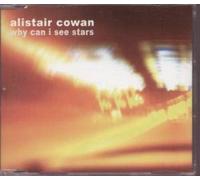 ALISTAIR COWAN - WHY CAN I SEE STARS CD UK 320