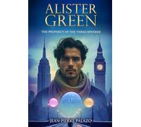ALISTER GREEN The Prophecy of the Three Spheres