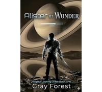 Alister in Wonder (Project Looking Glass)