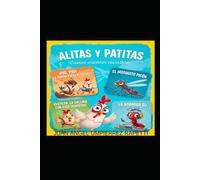 ALITAS Y PATITAS: Cuatro cuentos increíbles
