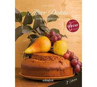 Aliter Dulcia: Pasteles con historia (Cocina de autor), 3ra edicion