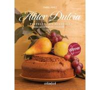 Aliter Dulcia. Pasteles con historia: Edición especial ampliada y actualizada (Cocina de autor)