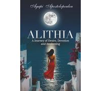 Alithia: A Journey of Desire, Devotion and Awakening