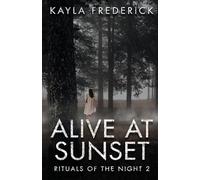 Alive at Sunset: 2 (Rituals of the Night)