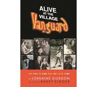 Alive at the Village Vanguard: My Life In and Out of Jazz Time