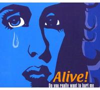 Alive - Do You Really Want to Hurt Me [Import]