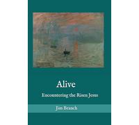 Alive: Encountering the Risen Jesus (Order My Steps)