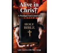 Alive in Christ: A Prodigal Son’s Journey