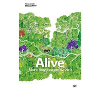 Alive: More than human worlds