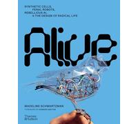 Alive: Células sintéticas, robots ferales, IA rebelde y el diseño de la vida radical