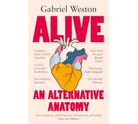 Alive: The Sunday Times bestselling surgeon explores the secret lives of our organs