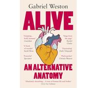 Alive: The Sunday Times bestselling surgeon explores the secret lives of our organs