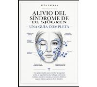 Alivio del síndrome de Sjögren: Guía completa para controlar la sequedad ocular, bucal y la fatiga autoinmune con remedios naturales, dieta y pasos prácticos.