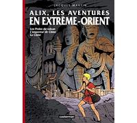 Alix, les aventures en Extrême-Orient: Les Proies du volcan ; L'empereur de Chine ; La Chine