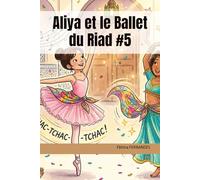 Aliya et le Ballet du Riad #5 (Les Deux Mondes)