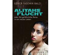 Aliyahs Flucht: oder Die gefährliche Reise in ein neues Leben