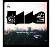 Saba Alizadeh I May Never See You Again (Vinyl) 12" Album