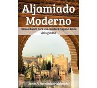 Aljamiado Moderno: Manual básico para una escritura hispano-árabe del siglo XXI
