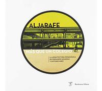 ALJARAFE, MÁS QUE UN COLEGIO: La Arquitectura Pedagógica de Fernando Higueras y Antonio Miró (Colección KIDS)