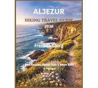 Aljezur Hiking Travel Guide 2026: Rota Vicentina, Coastal Trails & Nature Walks in Portugal