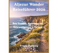Aljezur Wander Reiseführer 2026: Rota Vicentina, Küstenwege und Naturwanderungen in Portugal