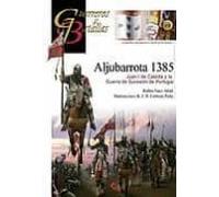 Aljubarrota 1385: Juan I de Castilla y La Guerra de Sucesion de Portugal (GUERREROS Y BATALLAS)