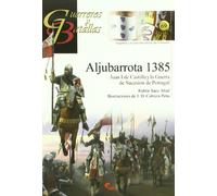 Aljubarrota 1385: Juan I de Castilla y La Guerra de Sucesion de Portugal (GUERREROS Y BATALLAS)