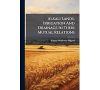 Alkali Lands, Irrigation And Drainage In Their Mutual Relations